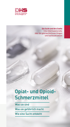 DHS Faltblattserie "Die Sucht und ihre Stoffe" - Opiat- und Opioidschmerzmittel 